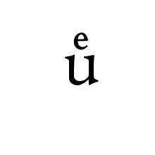 LATIN SMALL LETTER U WITH LATIN SMALL LETTER E ABOVE